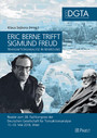 Eric Berne trifft Sigmund Freud - Transaktionsanalyse in Bewegung - Reader zum 38. Fachkongress der Deutschen Gesellschaft für Transaktionsanalyse