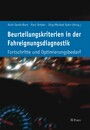 Beurteilungskriterien in der Fahreignungsdiagnostik - Fortschritte und Optimierungsbedarf