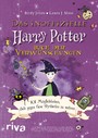 Das inoffizielle Harry-Potter-Buch der Verwünschungen - 101 Möglichkeiten, dich gegen fiese Slytherins zu wehren