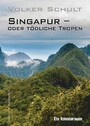 Singapur - oder tödliche Tropen - Ein Kolonialroman
