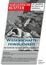 Wissenschaftsfeindlichkeit - Der Schlaf der Vernunft gebiert Ungeheuer - Marxistische Blätter 1_2022