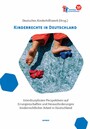 Kinderrechte in Deutschland - Interdisziplinäre Perspektiven auf Errungenschaften und Herausforderungen kinderrechtlicher Arbeit in Deutschland
