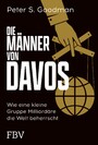 Die Männer von Davos - Wie eine kleine Gruppe Milliardäre die Welt beherrscht