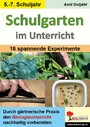 Schulgarten im Unterricht / Sekundarstufe - Durch 16 spannende Experimente den Biologieunterricht interessant gestalten