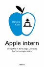 Apple intern - Drei Jahre in der Europa-Zentrale des Technologie-Multis