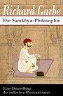 Die Samkhya-Philosophie - Eine Darstellung des indischen Rationalismus