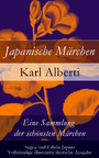 Japanische Märchen: Eine Sammlung der schönsten Märchen, Sagen und Fabeln Japans - Vollständige illustrierte deutsche Ausgabe