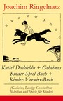 Kuttel Daddeldu + Geheimes Kinder-Spiel-Buch + Kinder-Verwirr-Buch - (Gedichte, Lustige Geschichten, Märchen und Spiele für Kinder) Ausgabe