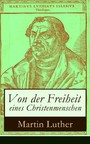 Von der Freiheit eines Christenmenschen - Einer der bedeutendsten Schriften zur Reformationszeit