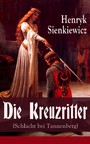 Die Kreuzritter (Schlacht bei Tannenberg) - Staat des Deutschen Ordens (Historischer Roman)