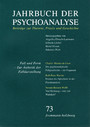 Die psychoanalytische Fallgeschichte – ein Fragment - Jahrbuch der Psychoanalyse 73 (Fall und Form. Zur Ästhetik der Falldarstellung)
