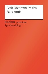 Petit Dictionnaire des Faux Amis - Reclam premium Sprachtraining