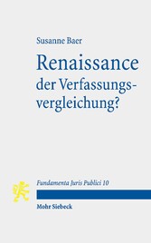 Renaissance der Verfassungsvergleichung? - Mit Kommentaren von Armel Le Divellec und James Fowkes