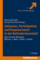 Inklusion, Partizipation und Empowerment in der Behindertenarbeit - Best Practice-Beispiele: Wohnen - Leben - Arbeit - Freizeit
