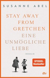 Stay away from Gretchen - Eine unmögliche Liebe - Roman