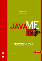 Java ME - Anwendungsentwicklung für Handys, PDA und Co