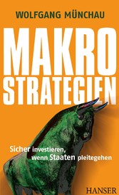 Makrostrategien - Sicher investieren, wenn Staaten pleitegehen