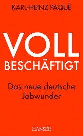 Vollbeschäftigt - Das neue deutsche Jobwunder