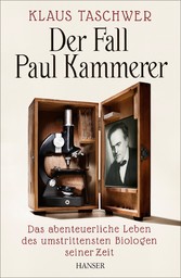 Der Fall Paul Kammerer - Das abenteuerliche Leben des umstrittensten Biologen seiner Zeit