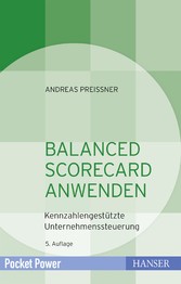 Balanced Scorecard anwenden - Kennzahlengestützte Unternehmenssteuerung
