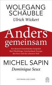 Anders gemeinsam - Im Gespräch mit Ulrich Wickert und Dominique Seux