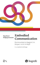 Embodied Communication - Kommunikation beiginnt im Körper, nicht im Kopf