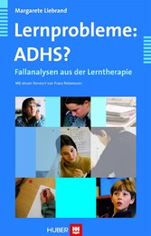 Lernprobleme: ADHS? - Fallanalysen aus der Lerntherapie