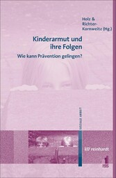 Kinderarmut und ihre Folgen - Wie kann Prävention gelingen?