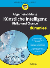 Allgemeinbildung Künstliche Intelligenz. Risiko und Chance für Dummies