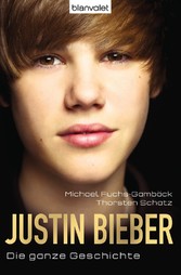 Justin Bieber - Die ganze Geschichte