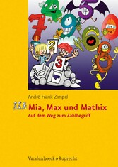 Mia, Max und Mathix - Auf dem Weg zum Zahlbegriff