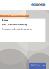 User Generated Marketing - Prosumenten wollen mitreden und agieren