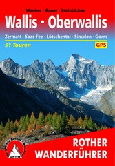 Oberwallis - Zermatt – Saas-Fee – Lötschental – Simplon – Goms, 51 Touren