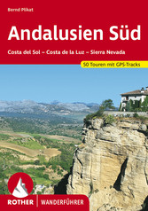 Andalusien Süd - Costa del Sol - Costa de la Luz - Sierra Nevada. 50 Touren. Mit GPS-Daten