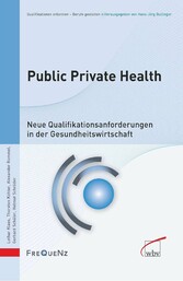 Public Private Health - Neue Qualifikationsanforderungen in der Gesundheitswirtschaft
