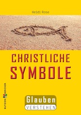 Christliche Symbole - Glauben verstehen