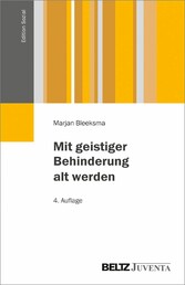 Mit geistiger Behinderung alt werden - Übersetzung aus dem Niederländischen, deutsche Bearbeitung und Vorwort: Regina Humbert