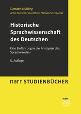Historische Sprachwissenschaft des Deutschen - Eine Einführung in die Prinzipien des Sprachwandels