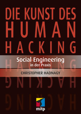 Die Kunst des Human Hacking - Social Engineering - Deutsche Ausgabe