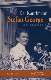 Stefan George - Eine Biographie