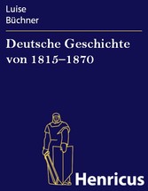 Deutsche Geschichte von 1815-1870 - Zwanzig Vorträge, gehalten in dem Alice-Lyceum zu Darmstadt