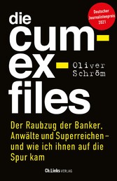 Die Cum-Ex-Files - Der Raubzug der Banker, Anwälte und Superreichen - und wie ich ihnen auf die Spur kam