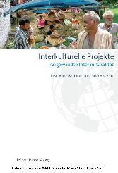 Interkulturelle Projekte - Angewandte Interkulturalität. Beiträge zum Sechsten Internationalen Tag