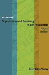 Basiswissen: Supervision und Beratung in der Psychiatrie