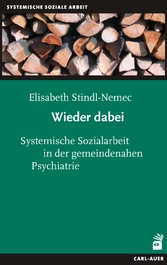 Wieder dabei - Systemische Sozialarbeit in der gemeindenahen Psychiatrie