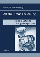 Alkoholismus-Forschung - aktuelle Befunde, künftige Perspektiven - Beiträge des Akademischen Abschiedssymposiums für Prof. Dr. med. Jobst Böning