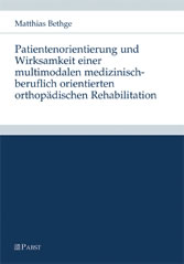 Patientenorientierung und Wirksamkeit einer multimodalen medizinisch-beruflich orientierten orthopädischen Rehabilitation