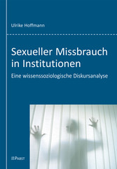Sexueller Missbrauch in Institutionen - Eine wissenssoziologische Diskursanalyse