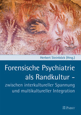 Forensische Psychiatrie als Randkultur - zwischen interkultureller Spannung und multikultureller Integration