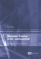 Mentales Training in der Leichtathletik. Praxisbuch für Trainer & Athleten